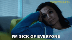 Im Sick Of Everyone GIF