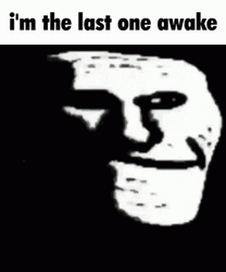 Im The Last One Awake GIF