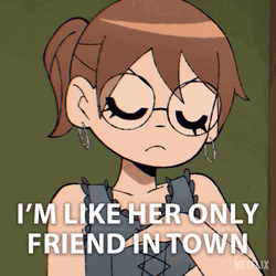 Im With Her It's Like I'm Her Only Friend In Town GIF