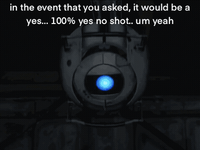 In The Event That You Asked , It Would Be A Yes ... 100 % Yes No Shot ... Um Yeah GIF