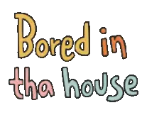 In The House Bored Sticker