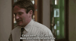 Inspirational Dead Poets Carpe Diem GIF