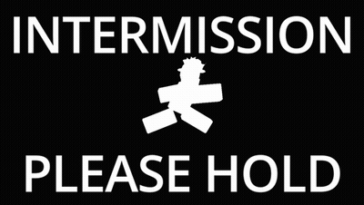 Intermission Please Hold Sign In White Letters GIF