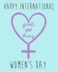 International Women's Day Girls Will Get Busy GIF