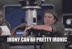 Irony Can Be Pretty Ironic GIF