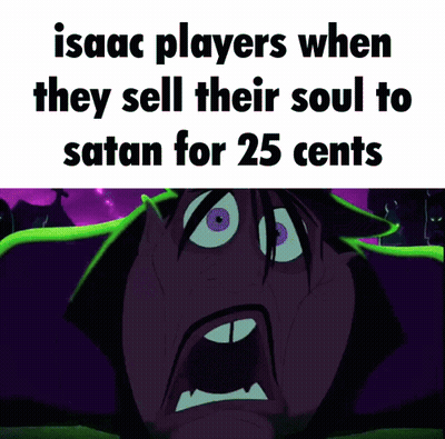 Isaac Players When They Sell Their Soul To Satan For 25 Cents With A Cartoon Character GIF
