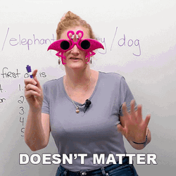 It Doesnt Matter Professor Explaining  GIF