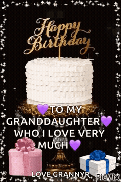 It Is A Birthday Card For A Granddaughter Who I Love Very Much . GIF
