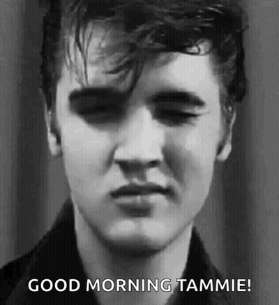 It Is A Black And White Photo Of Elvis Presley With His Eyes Closed And The Words `` Good Morning Tammie '' . GIF