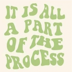 It's All Part Of The Process GIF