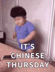 It's Chinese Thursday