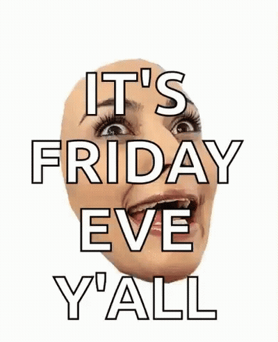 It 'S Friday Eve Y'all With A Bald Woman 'S Face On A White Background . GIF