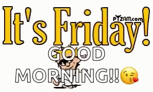 It 'S Friday ! Good Morning ! GIF