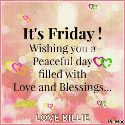 It 'S Friday Wishing You A Peaceful Day Filled With Love And Blessings .. GIF