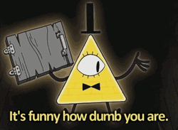 It's Funny How Dumb You Are GIF