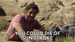 It's Hot You Could Die Of Sun Stroke GIF