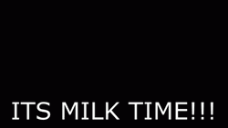 It's Milk Time Meme GIF