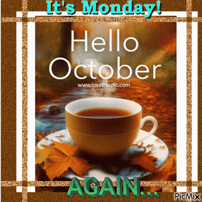 It's Monday Hello October Again With Coffee Cup GIF