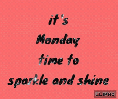 It 'S Monday Time To Sparkle And Shine Written On A Pink Background GIF