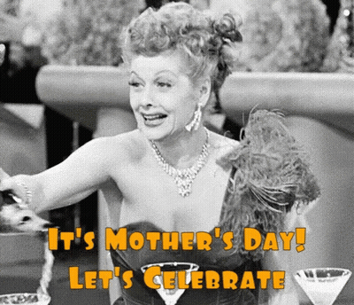 It's Mothers Day Let's Celebrate GIF