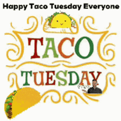 It's Only Taco Tuesday GIF