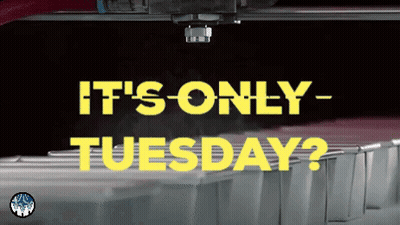 It's Only Tuesday Sign GIF