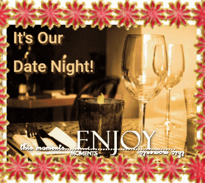 It's Our Date Night And Enjoy Poster GIF