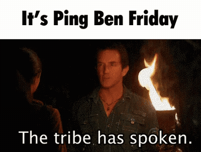 It's Ping Ben Friday And The Tribe Has Spoken GIF