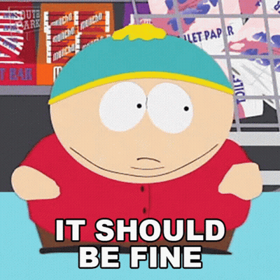 It Should Be Fine Eric Cartman GIF