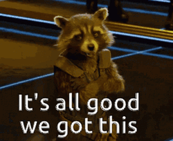 Its All Good I Got This Rocket Raccoon GIF