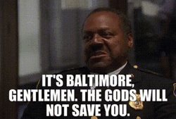 Its Baltimore Gods Plan Not Save You GIF