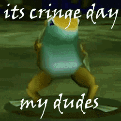 Its Cringe Day My Dudes GIF