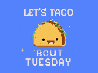Its Funny Taco Tuesday Vibe GIF