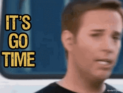 Its Go Time GIF