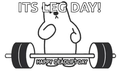 Its Leg Day Happy Deadlift Day  GIF
