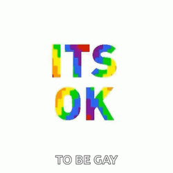 Its Ok To Be Gay Animated Text GIF