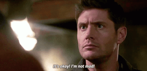 Its Okay Im Not Mad Supernatural Dean Winchester GIF