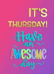 Its Thursday Awesome Day GIF