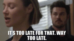 Its Too Late For That Way Too Late GIF