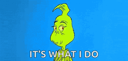 Its What I Do The Grinch Cartoon GIF