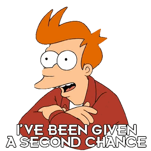 Ive Been Given A Second Chance Philip J Fry Sticker