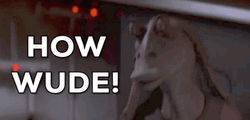Jar Jar Binks How Rude GIF