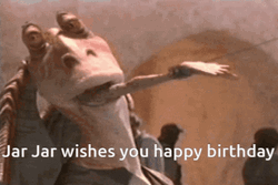 Jar Jar Binks Wishes You Happy Birthday GIF