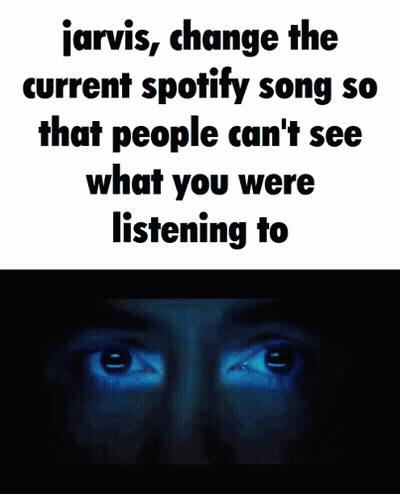 Jarvis Changing Spotify Song To Hide History GIF