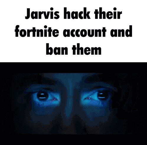 Jarvis Hacking Fortnite Account GIF
