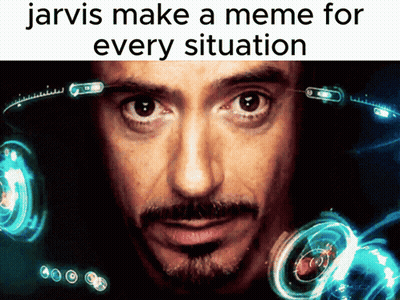 Jarvis Make A Meme For Every Situation With A Picture Of Iron Man GIF