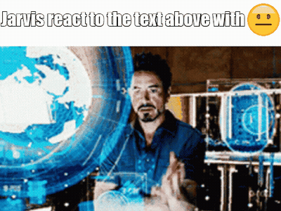 Jarvis Reacts To The Text Above With A Smiley Face In The Corner GIF