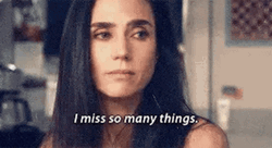 Jennifer Connelly I Miss So Many Things GIF