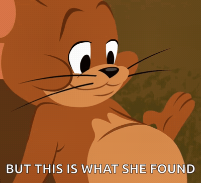 Jerry From Tom And Jerry Saying But This Is What She Found GIF
