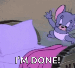 Jerry Im Done I'll Sleep Now GIF